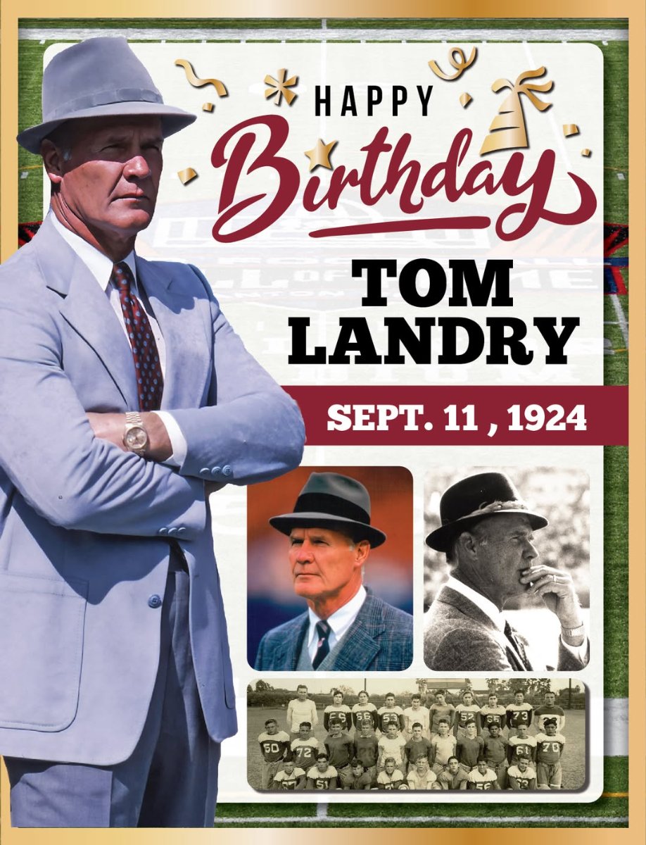 Happy Birthday graphic for Tom Landry, born Sept. 11, 1924, featuring portraits of him wearing his signature fedora hats and a vintage black-and-white team photo.